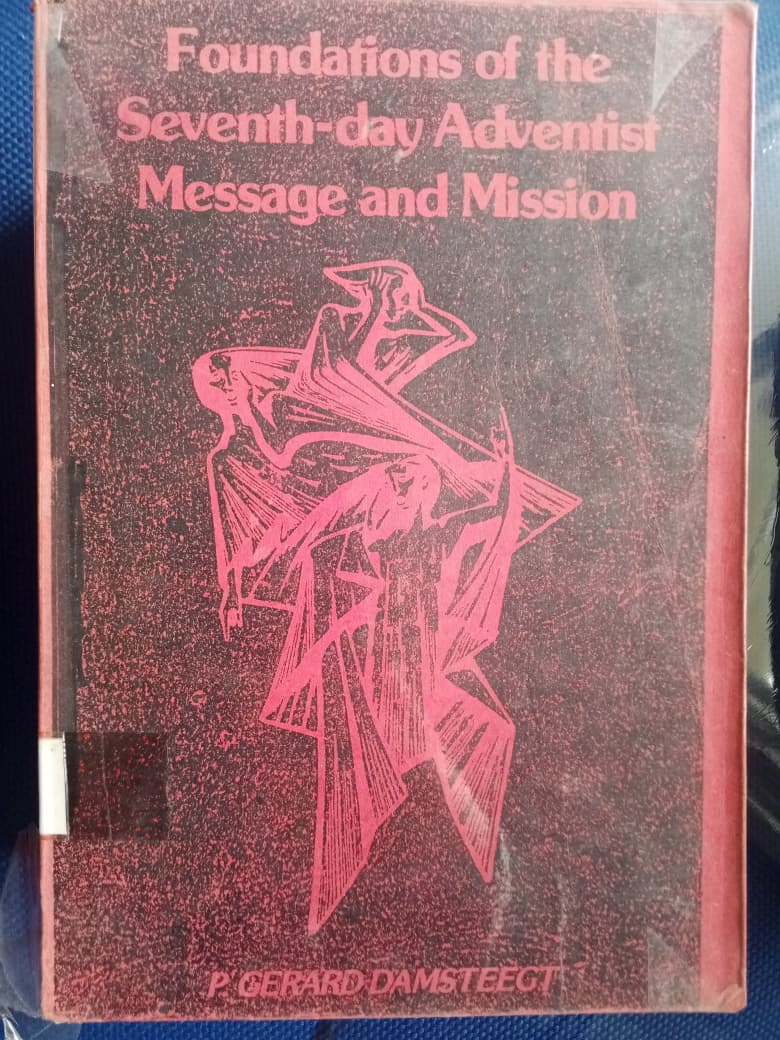 Foundations Of The Seventh-Day Adventist Message And Mission