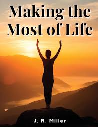 Making The Most Of Life