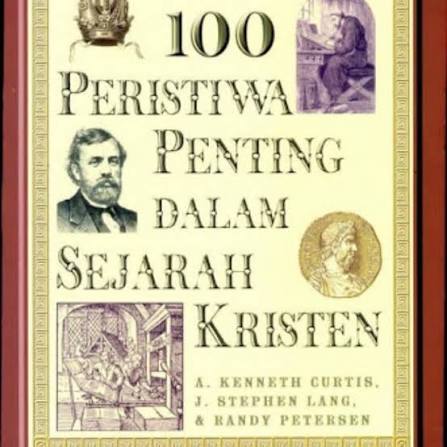 100  Peristiwa Penting Dalam Sejarah Kristen