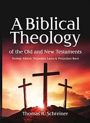 A Biblical Theology of the and New Testaments