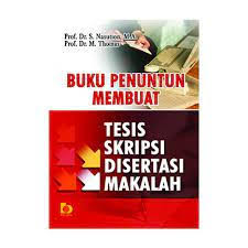 Buku Penuntun Membuat Tesis ,,Skripsi Disertasi dan Makalah.