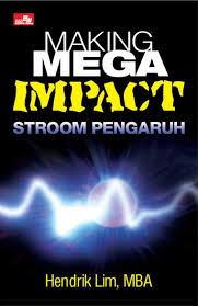 Making Mega Impact Stroom pengaruh