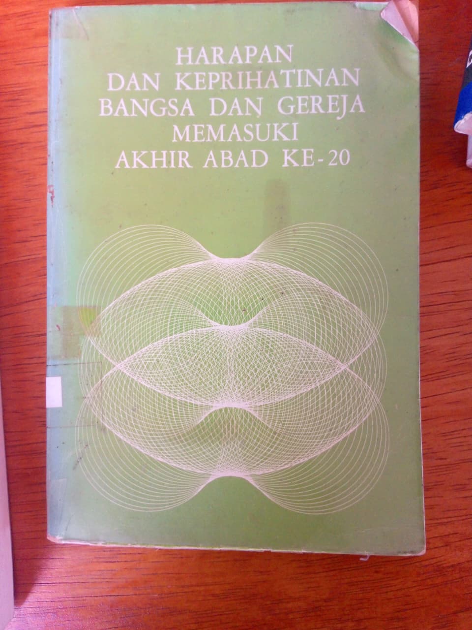 Harapan Dan Keprihatianan Bangsa Dan Gereja Memasuki Akhir Abad Ke 20