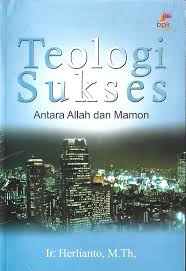 Teologi Sukses ( Antara ALLAH dan Mamon )