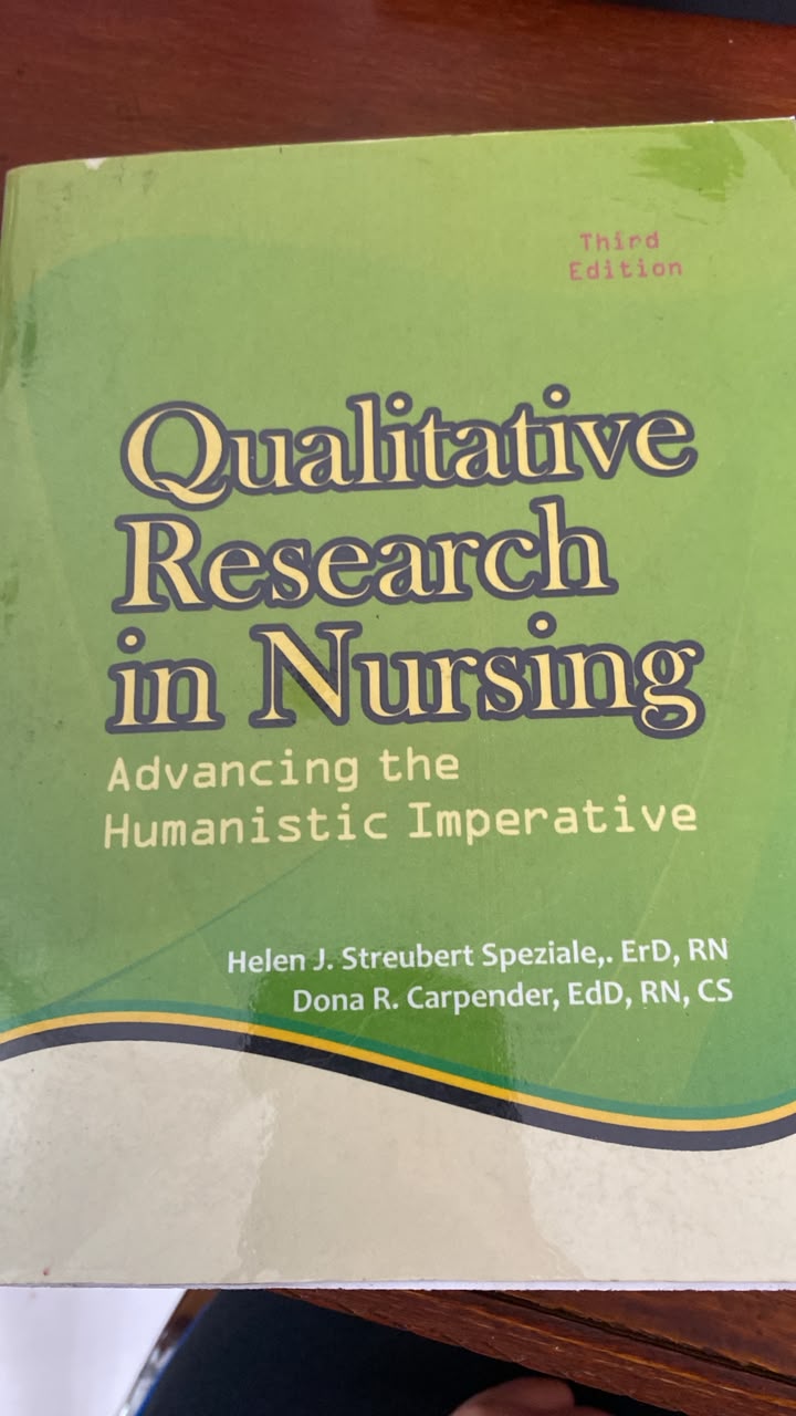 Qualitative Research in Nursing Advancing the Humanistic Imperative